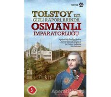 Tolstoy’un Gizli Raporlarında Osmanlı İmparatorluğu - F. S. Oreşkova - Yeditepe Yayınevi