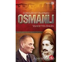 Cumhuriyet’in Aynası Osmanlı - Vahdettin Engin - Yeditepe Yayınevi