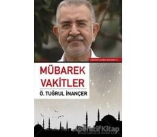 Mübarek Vakitler - Ö. Tuğrul İnançer - Sufi Kitap