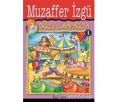 Ökkeş Lunaparkta 1 - Muzaffer İzgü - Özyürek Yayınları