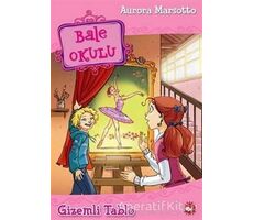 Bale Okulu 5 - Gizemli Tablo - Aurora Marsotto - Beyaz Balina Yayınları