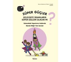 Süper Güçler - Gelecekte İnsanların Süper Güçleri Olacak mı?