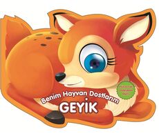 Geyik - Benim Hayvan Dostlarım - Kolektif - 0-6 Yaş Yayınları