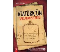 Atatürk’ün Saklanan Şeceresi - Ali Güler - Yeditepe Yayınevi