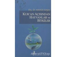 Kur’an Açısından Hayvanlar ve Bitkiler - Nurettin Turgay - Fecr Yayınları