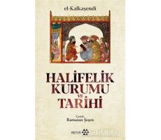 Halifelik Kurumu ve Tarihi - El Kalkaşendi - Yeditepe Yayınevi