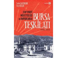 CHP Parti Müfettişliği ve Raporlarla Bursa Teşkilatı (1936-1945)