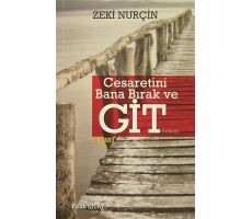 Cesaretini Bana Bırak ve Git - Zeki Nurçin - Faab Kitap