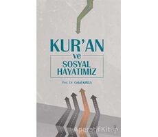 Kuran ve Sosyal Hayatımız - Celal Kırca - Fecr Yayınları