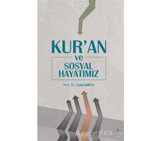 Kuran ve Sosyal Hayatımız - Celal Kırca - Fecr Yayınları