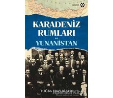 Karadeniz Rumları ve Yunanistan - Tuğba Eray Biber - Yeditepe Yayınevi