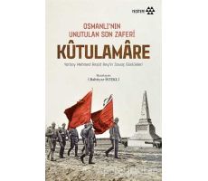 Kutulamare: Osmanlı’nın Unutulan Son Zaferi - İ. Bahtiyar İstekli - Yeditepe Yayınevi
