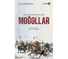 Ermeni Kaynaklarına Göre Moğollar - A. G. Galstyan - Yeditepe Yayınevi