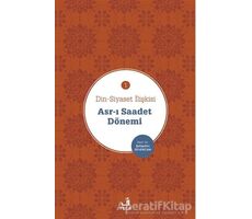 Asr-ı Saadet Dönemi - Din-Siyaset İlişkisi 1 - Şefaettin Severcan - Fecr Yayınları