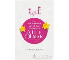 Hz. Fatıma ve Hz. Ali İkliminde Aile Olmak - Ali Haydar Zuğurlu - Fecr Yayınları