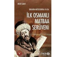 İbrahim Müteferrika ya da İlk Osmanlı Matbaa Serüveni - Orlin Sabev - Yeditepe Yayınevi