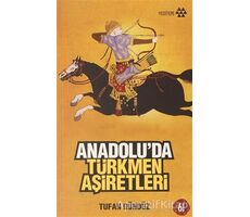 Anadolu’da Türkmen Aşiretleri - Tufan Gündüz - Yeditepe Yayınevi