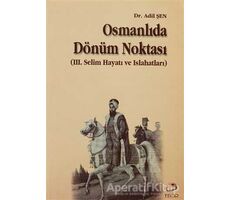 Osmanlıda Dönüm Noktası - Adil Şen - Fecr Yayınları