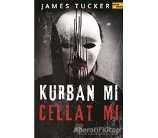 Kurban Mı Cellat Mı - James Tucker - Arkadya Yayınları