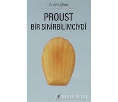 Proust Bir Sinirbilimciydi - Jonah Lehrer - Ayrıntı Yayınları