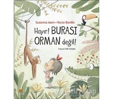 Hayır! Burası Orman Değil! - Susanna Isern - Günışığı Kitaplığı