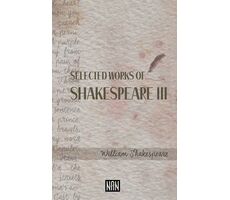 Selected Works of Shakespeare III - William Shakespeare - Nan Kitap
