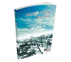 Bize Göre - Ahmed Haşim - Maviçatı Yayınları