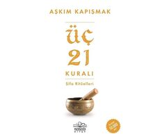 Üç 21 Kuralı Şifa Ritüelleri - Aşkım Kapışmak - Nemesis Kitap