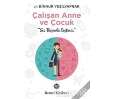 Çalışan Anne ve Çocuk - Binnur Yeşilyaprak - Remzi Kitabevi