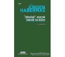 İdeoloji Olarak Teknik ve Bilim - Jürgen Habermas - Yapı Kredi Yayınları