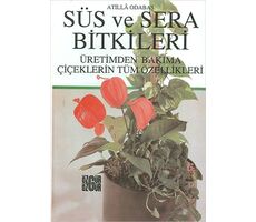 Süs ve Sera Bitkileri - Atilla Odabaş - Özgür Yayınları