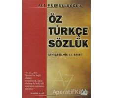 Öz Türkçe Sözlük - Ali Püsküllüoğlu - Arkadaş Yayınları