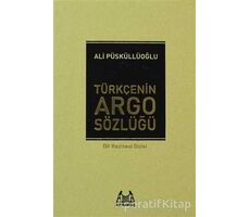 Türkçenin Argo Sözlüğü - Ali Püsküllüoğlu - Arkadaş Yayınları