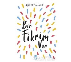 Bir Fikrim Var - Herve Tullet - Timaş Çocuk