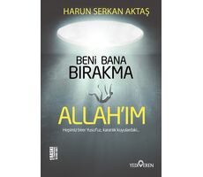 Beni Bana Bırakma Allahım - Harun Serkan Aktaş - Yediveren Yayınları