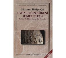 Uygarlığın Kökeni Sümerliler 1 Tarihte İlk Edebi Eserlerden Seçmeler