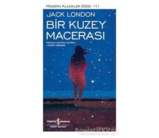 Bir Kuzey Macerası - Jack London - İş Bankası Kültür Yayınları