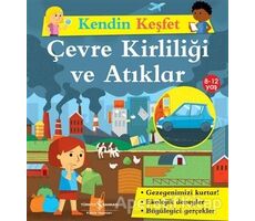 Kendin Keşfet - Çevre Kirliliği ve Atıklar - Sally Morgan - İş Bankası Kültür Yayınları