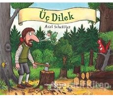 Üç Dilek - Axel Scheffler - İş Bankası Kültür Yayınları