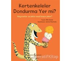 Kertenkeleler Dondurma Yer mi? - Etta Kaner - İş Bankası Kültür Yayınları