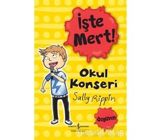 İşte Mert! - Okul Konseri - Sally Rippin - İş Bankası Kültür Yayınları