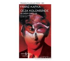 Ceza Kolonisinde Ve Diğer Öyküler - Franz Kafka - İş Bankası Kültür Yayınları
