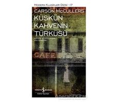 Küskün Kahvenin Türküsü - Carson McCullers - İş Bankası Kültür Yayınları