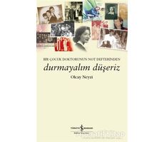 Durmayalım Düşeriz – Bir Çocuk Doktorunun Not Defterinden