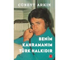 Benim Kahramanım Türk Halkıdır - Cüneyt Arkın - Kırmızı Kedi Yayınevi