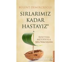 Sırlarımız Kadar Hastayız - Bülent Demircioğlu - Destek Yayınları