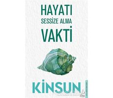 Hayatı Sessize Alma Vakti - Kinsun - Destek Yayınları