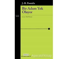 Bir Adam Yok Oluyor - J. B. Pontalis - Yapı Kredi Yayınları