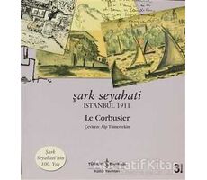 Şark Seyahati - Le Corbusier - İş Bankası Kültür Yayınları