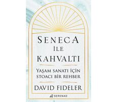 Seneca İle Kahvaltı - David Fideler - Serenad Yayınevi
